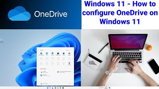 Windows 11  How to configure OneDrive on Windows 11  How to Set Up OneDrive Syncing in Windows 11 [upl. by Zolner]