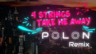 4 Strings  Take Me Away  Polon Remix [upl. by Rochkind]