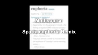 Multisource  Sparta euphoria Remix [upl. by Neyud207]