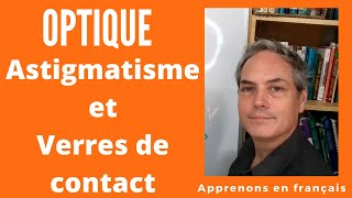 Comprendre loeil humain  Astigmatisme et Verres de contact [upl. by Suehtomit]