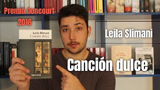 Canción dulce Leila Slimani  Premio Goncourt 2016  RESEÑA [upl. by Aicemaj275]