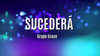 Sucederá Yo lo creo Grupo Grace  Letra [upl. by Aikkin]