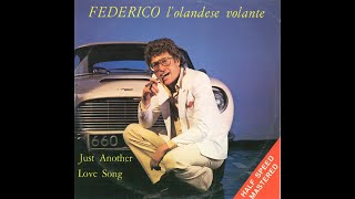 Federico LOlandese Volante  Just Another Love Song Disco Version Rare Italo Disco 1984 [upl. by Arin]