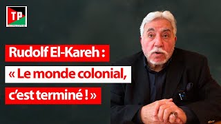 Rudolf ElKareh quotLe monde colonial cest terminéquot [upl. by Michael150]