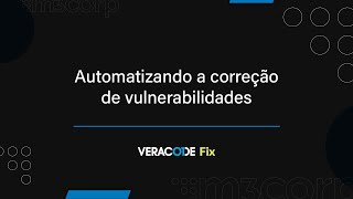 Automatizando a correção de Vulnerabilidades com Veracode FIX [upl. by Ardyce]