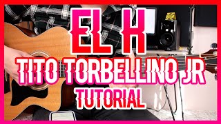 EL H  TITO TORBELLINO JR TUTORIAL DE GUITARRA [upl. by Lrub]