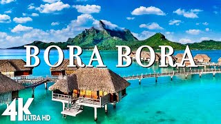 FLYING OVER BORA BORA 4K UHD Amazing Beautiful Nature Scenery amp Relaxing Music  4K Video Ultra HD [upl. by Nonnarb]