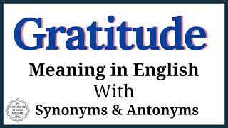 Gratitude meaning in English  Gratitude definition  Gratitude synonyms and antonyms [upl. by Ahsenaj50]