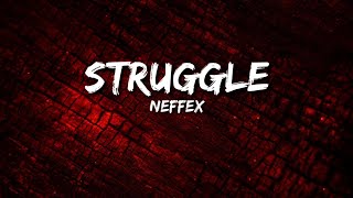 NEFFEX  Struggle Lyrics [upl. by Almap17]