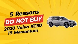 2020 Volvo XC90 T5 Momentum  5 Reasons NOT to BUY ❌ [upl. by Staford376]