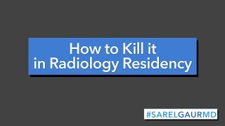 How to Kill it in Radiology Residency [upl. by Gnet216]