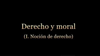 Derecho y moral I Noción de derecho [upl. by Francis]