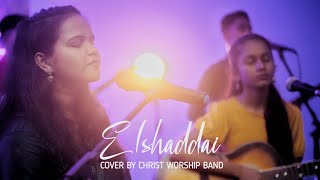 Elshaddai  Cover by Christ Worship Band  Pooja Talwar amp Jeni Nadan [upl. by Nomi]