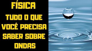 TUDO SOBRE ONDULATÓRIA Propriedades das Ondas Cálculo Unidades Teoria [upl. by Nelia451]