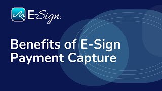 ESign eSignature  Benefits of Payment Capture [upl. by Edmead]