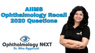 AIIMS Ophthalmology Recall 2020 Questions  Dr Niha Aggarwal [upl. by Nomrac663]