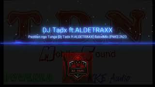 Pastilan nga Tunga Dj Tadx Remix ftAldetraxx [upl. by Elias601]