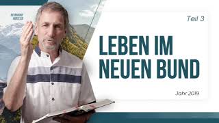 Leben im neuen Bund  Teil 3 [upl. by Pas]