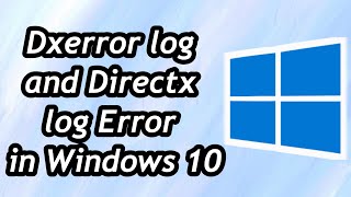 How to Fix DXError Log and Directx log Error in Windows 10  11 [upl. by Hsemar]