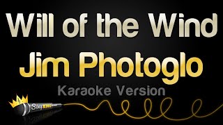 Jim Photoglo  Will of the Wind Karaoke Version [upl. by Esirec]