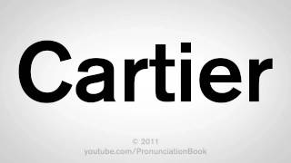 How To Pronounce Cartier [upl. by Phedra]