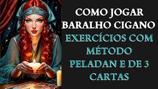 COMO JOGAR BARALHO CIGANO  EXERCÍCIOS COM MÉTODO PELADAN E COM 3 CARTAS [upl. by Annora]