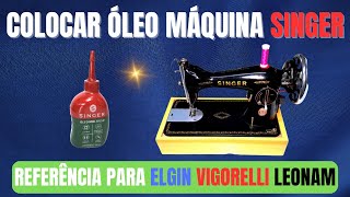 Como Colocar Óleo Singer Na Máquina De Costura Singer 15C Pretinha Ponto Reto [upl. by Aibsel441]