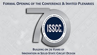 ISSCC 2023 Live Formal Opening of the Conference amp Invited Plenaries [upl. by Garber]