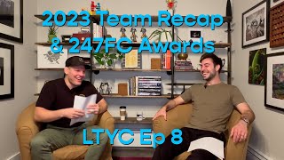 2023 Team Recap amp 247FC Awards Listen to Your Coaches Episode 8 [upl. by Kally]