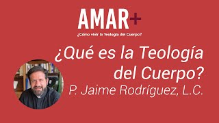 ¿Qué es la Teología del Cuerpo  P Jaime Rodríguez LC [upl. by Pride192]