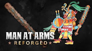 Macuahuitl  Aztec Empire  MAN AT ARMS REFORGED [upl. by Annoif]