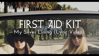 First Aid Kit  My Silver Lining Lyric Video [upl. by Tsugua]