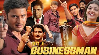 No 1 Businessman Businessman Full Movie In Hindi  Mahesh Babu  Kajal Aggarwal  Review amp Facts [upl. by Ahsenik998]