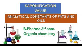 Saponification value  Principle  Significance  Procedure  BPharma Organic II  BP301T [upl. by Purvis]