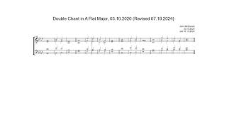 Double Chant in A Flat Major by John McDonald 03102020 Revised 07102024 [upl. by Anirbys740]