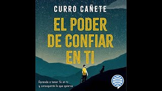 🎧 Audiolibro El poder de Confiar en tí de Curro Cañete [upl. by Butte]