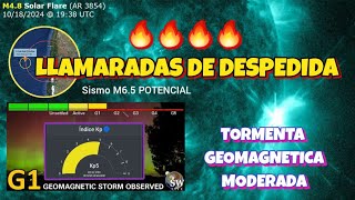 LLAMARADAS DE DESPEDIDA TORMENTA GEOMAGNETICA MODERADA SISMO M65 POTENCIAL [upl. by Hcardahs]