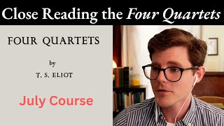 Reading TS Eliots Four Quartets  Reading Group July 2024 [upl. by Dadelos282]