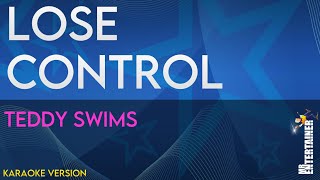 Teddy Swims  Lose Control Karaoke Version  MrEntertainerKaraoke [upl. by Imogene]