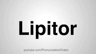 How to Pronounce Lipitor [upl. by Eibba61]