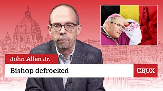 Belgian bishop defrocked Last Week in the Church with John Allen Jr [upl. by Enniotna]