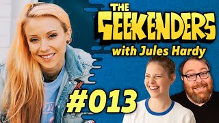 Jules Hardy Makes Jesse Jealous  The Geekenders Ep 13 [upl. by Haneeja]