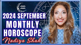 ♒️ Aquarius September 2024 Astrology Horoscope by Nadiya Shah [upl. by Ammon]