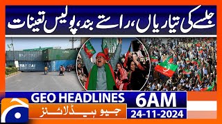 Preparations for the rally roads blocked police deployed  Geo News 6 AM Headlines 24 Nov 2024 [upl. by Etteloiv]