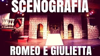 Come Fare Scenografia Romeo e Giulietta [upl. by Killion748]