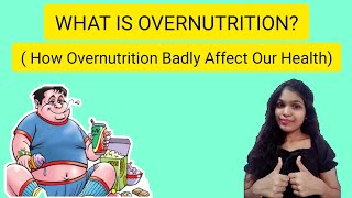 WHAT IS OVERNUTRITION  HOW OVERNUTRITION BADLY AFFECT OUR HEALTH [upl. by Ynattyrb]