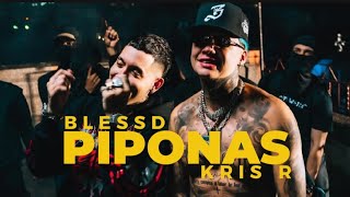 Piponas REMIX  BLESSD ❌️ KRIS R  BLESSD NO ES EJEMPLO DE NADA 🌹❤️ [upl. by Lletnwahs861]