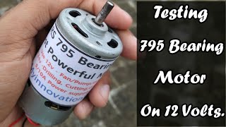 Testing 795 bearing motor on 12 volts  795 Bearing dc motor  dc bearing motor [upl. by Iuqcaj671]