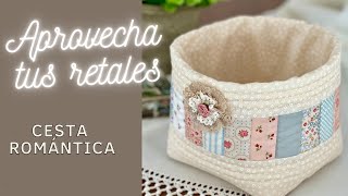 Aprovecha tus retales Cesta romántica Tutorial gratuito 188 [upl. by Ailin397]