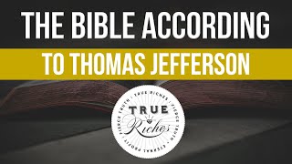 The Bible According to Thomas Jefferson The Jefferson Bible [upl. by Stockmon]